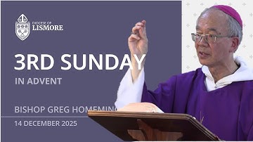 Catholic Mass Today: 3rd Sunday of Advent 14 December 2025 Bishop Greg Homeming Lismore Australia
