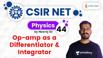 06:00 PM - CSIR UGC NET 2020 | Physics by Neeraj Bangruwa | Op-amp as a Differentiator & Integrator