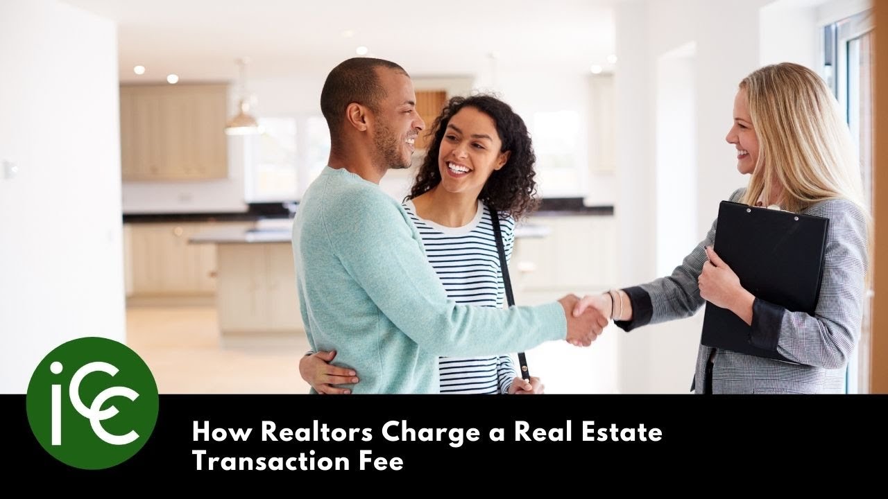 How Realtors Charge a Real Estate Transaction Fee YouTube