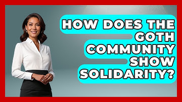 How Does The Goth Community Show Solidarity? - Goth Music Vault