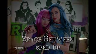 Space Between sped Up  Dove Cameron And Sofia Carson  Descendants