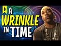 A Wrinkle in Time – Thug Notes Summary & Analysis