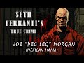 Capture de la vidéo Seth Ferranti's True Crime: Joe "Peg Leg" Morgan (Full Episode)