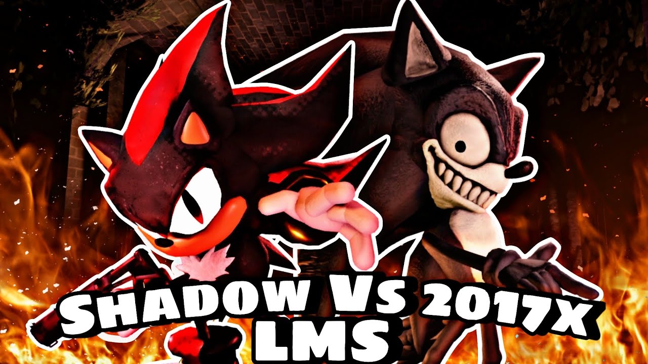 Shadow Vs 2017x LMS🎵 | Sonic.EXE Outcome Memories Fan Made Vs LMS Theme