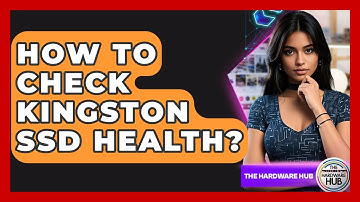 How To Check Kingston SSD Health? - The Hardware Hub