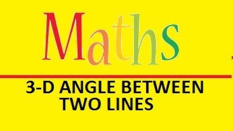 3-D ANGLE BETWEEN TWO LINES
