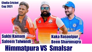 #Himmatpura (Sukhi Kamam & Saleem Talwandi)#Vs#Smalsar (Kaka Rasulpur & Been sharanmajra)