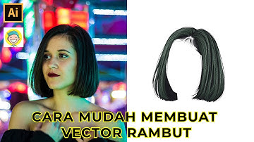 Tutorial Cara Mudah Membuat Vector Rambut | Adobe Ilustrator