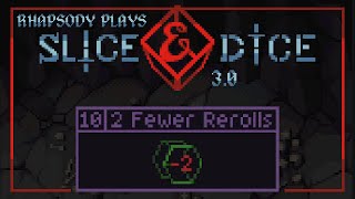 Unfair Mode, No Rerolls | Rhapsody Plays Slice & Dice