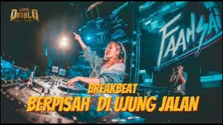 DJ BERPISAH DI UJUNG JALAN - BREAKBEAT VIRAL 2024