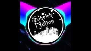 Sholeh Nation DJ Nona Ende Remix Song 2019 Hits