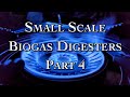 Small Scale Biogas Digesters Part 4
