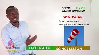WEATHER INSTRUMENTS (WINDSOCK)  GRADE  5 SCIENCE LESSON TCR. ALEX