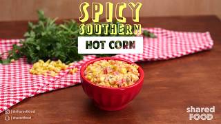 Spicy Southern Hot Corn | Side Dish