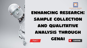Enhancing Research|Part 1|Samples and Analysing Qualitative Data with GenAI Tools|NLD