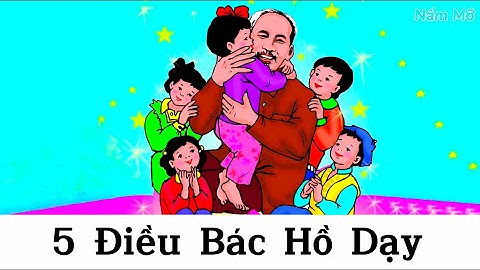 5 Điều Bác Hồ Dạy
