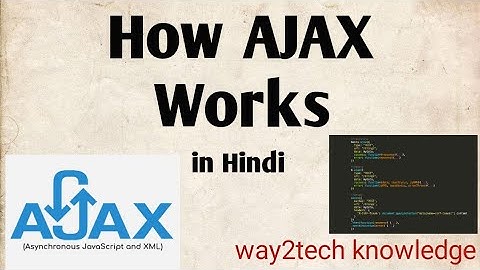 How AJAX Works in Hindi | How AJAX Works | What is AJAX & how does work | How does AJAX work in XML
