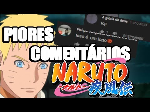 A VOLTA DOS PIORES COMENTARIOS DE NARUTO
