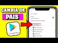 Cómo CAMBIAR el PAÍS o REGIÓN en GOOGLE PLAY STORE 2025✅