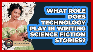 What Role Does Technology Play In Writing Science Fiction Stories? - The Storytellers Room