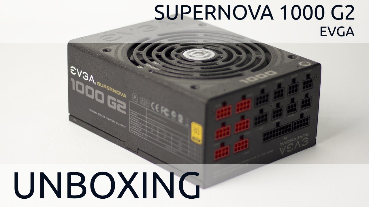 EVGA Supernova 1000 G2 Unboxing