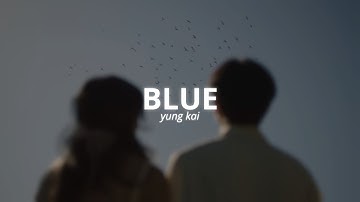 blue by yung kai, but it will change your life