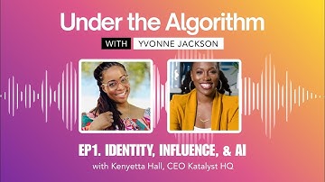Under the Algorithm: Identity, Influence, & AI (S1E1)