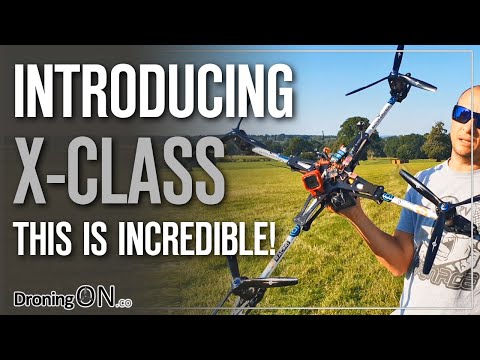 GIGANTIC X-Class Drones - INCREDIBLE! - Featuring Tonstar FPV!