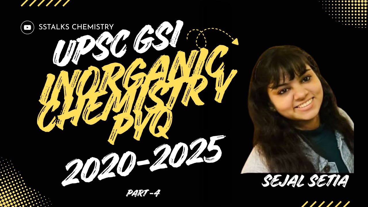 Вопросы прошлых лет для экзамена UPSC Geo-Scientist Chemistry 2020-2025 | Неорганическая химия | ...