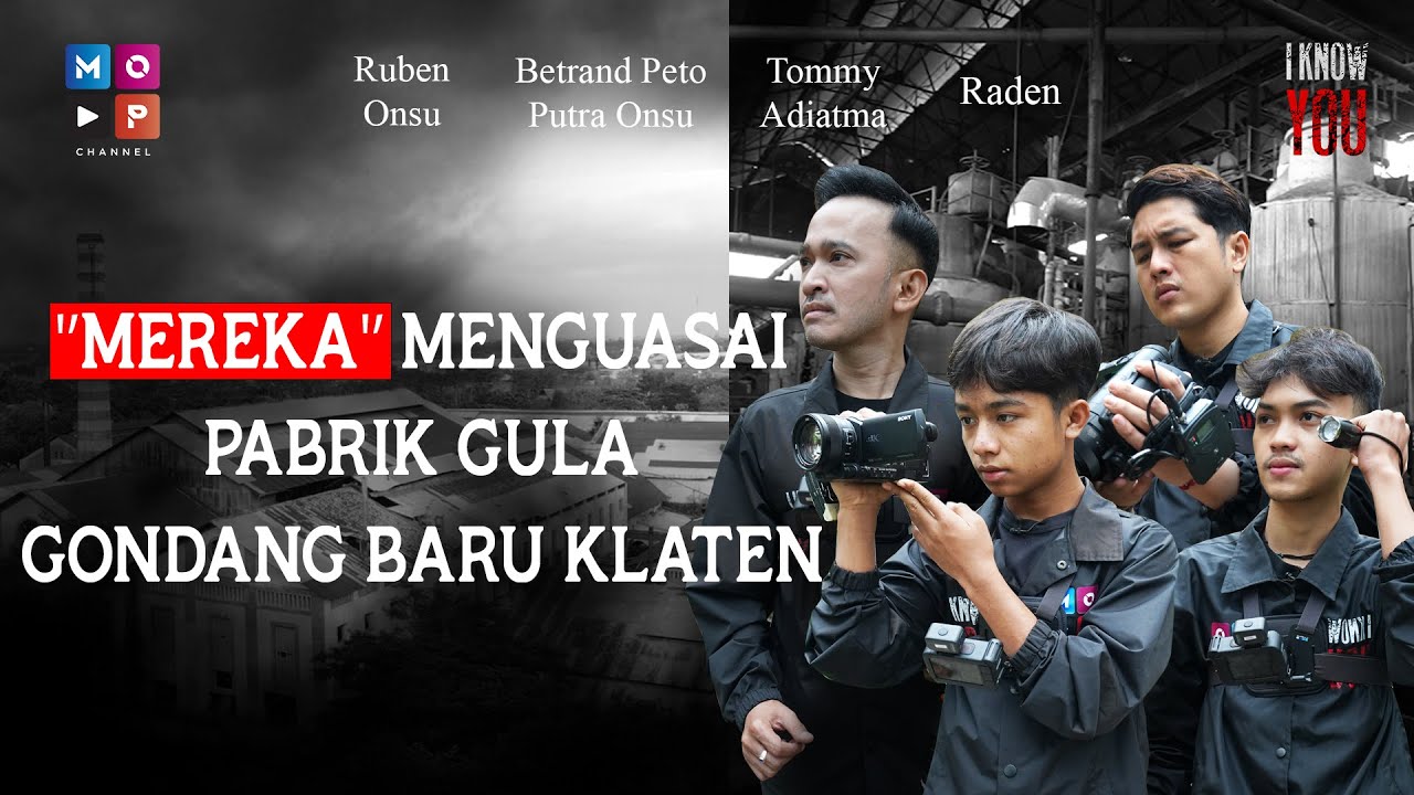 I KNOW YOU #6 - PANIK!! BETRAND HILANG DI PABRIK GULA MANGKRAK YANG TERKENAL MENYERAMKAN?