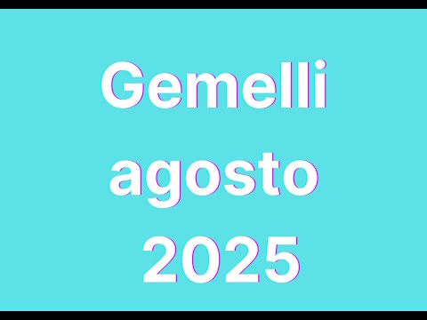 Gemelli Agosto 2025 
