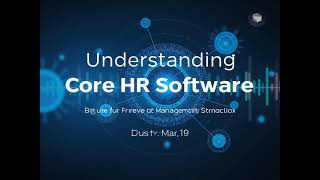 Understanding Core HR Software: The Central Nerve of Modern HR Management