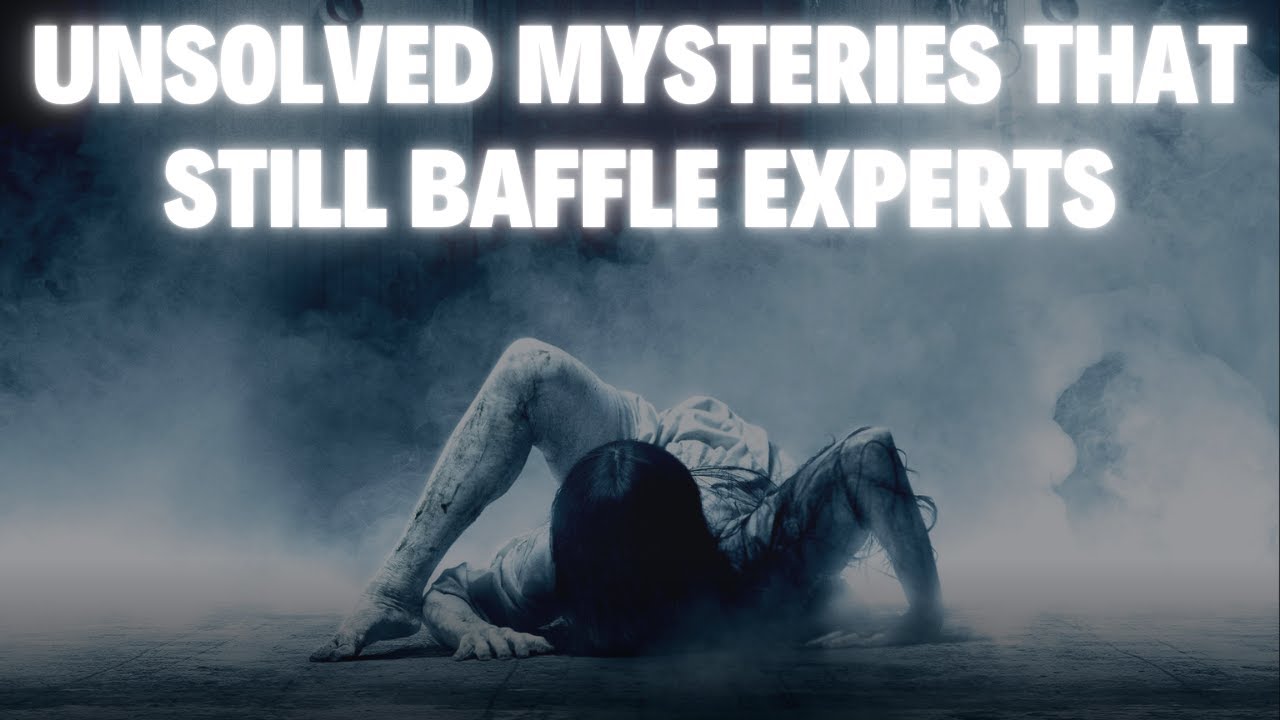 Top 5 Weirdest Unsolved Mysteries That Will Make You Question Reality ...