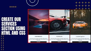 Create our services section using HTML and CSS only | Add Hover effect property for attractive web