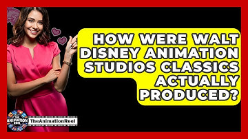 How Were Walt Disney Animation Studios Classics Actually Produced? - The Animation Reel