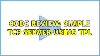 Code Review: Simple TCP server using TPL