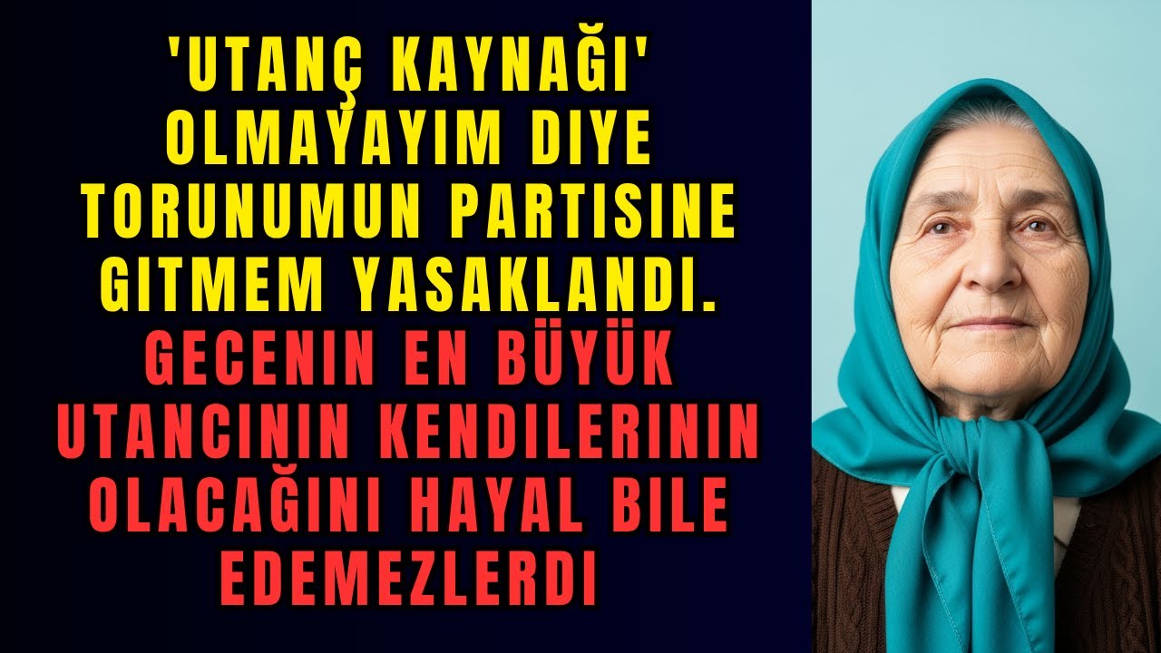 Torunumun partisine gitmeyeyim diye aşağılandım, en zengin kadının ben olduğumu bilmiyorlardı.