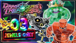 DRAGON QUEST TREASURES JEWELS ONLY 💎 #3 ROI GLUANT DE MÉTAL 😱 !