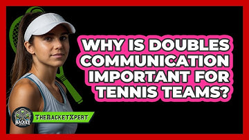 Why Is Doubles Communication Important For Tennis Teams? - The Racket Xpert