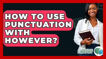 How To Use Punctuation With However? - The Language Library