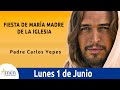 Evangelio De Hoy Lunes 1 Junio 2020 San Juan 19,25-34 María Madre De La Iglesia l Padre Carlos Yepes