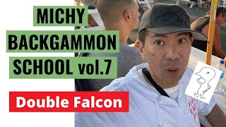 Michy Backgammon School vol.7: Double Falcon
