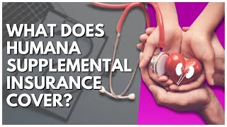 What Does Humana Supplemental Insurance Cover?
