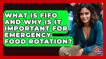 What Is FIFO And Why Is It Important For Emergency Food Rotation? - Your Emergency Planner