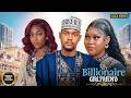 MY BILLIONAIRE GIRLFRIEND (ANGEL UNIGWE, CLINTON JOSHUA, CHIOMA NWAOHA)Latest Nigerian Movie 2026