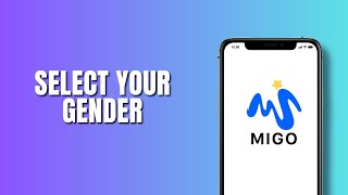 How to select your gender on Migo