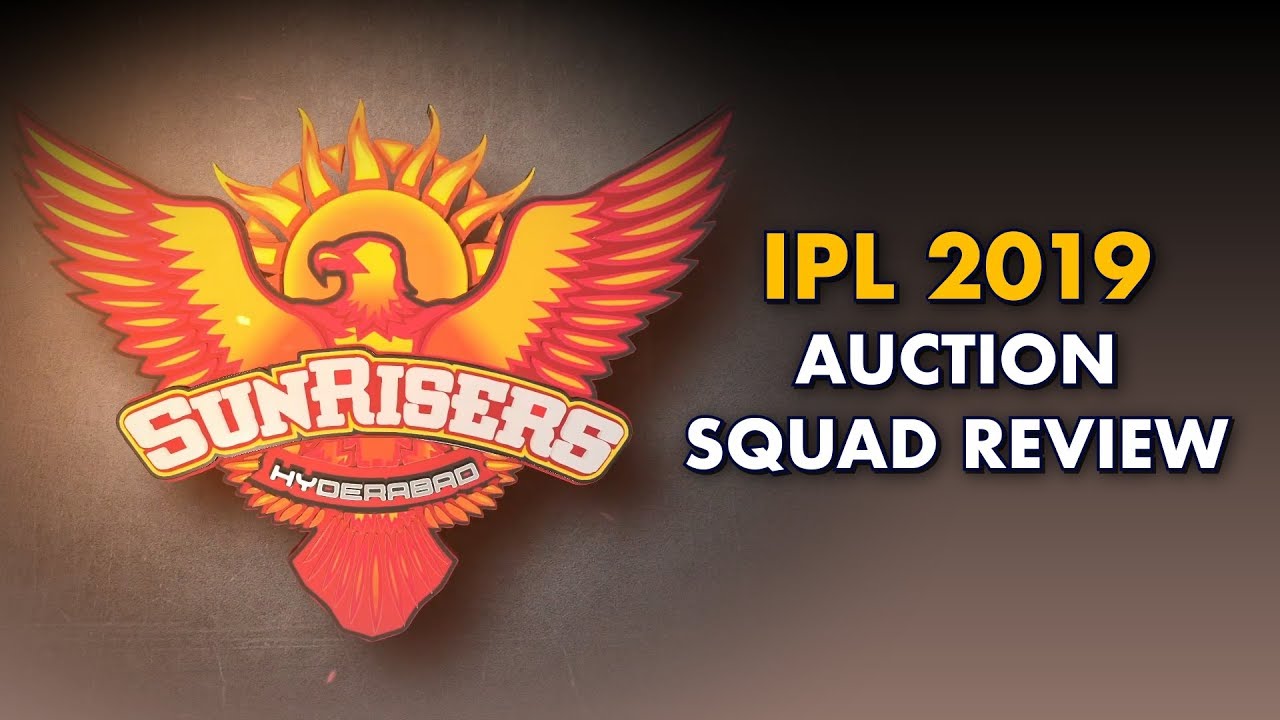 IPL 2019 Auction Squad Review: Sunrisers Hyderabad