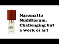 Nasomatto Nudiflorum review. A challenging work of art.