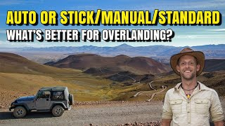 Famous Automatic vs. (Stick/Manual/Standard) Transmission for Overlanding Wealth