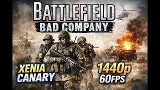Xenia Canary | Battlefield: Bad Company - Tested Settings + Gameplay | 1440p60